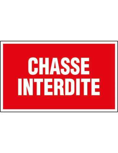 Plaque Chasse Interdite Signalisation dissuasive durable - Novap