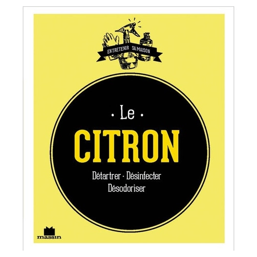 le citron détartrer-désinfecter-désodoriser - entretenir sa maison