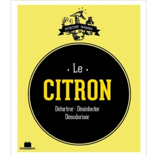 le citron détartrer-désinfecter-désodoriser - entretenir sa maison
